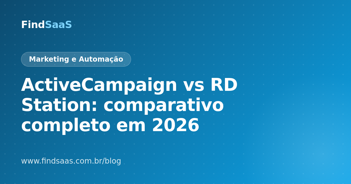ActiveCampaign vs RD Station: comparativo completo em 2026