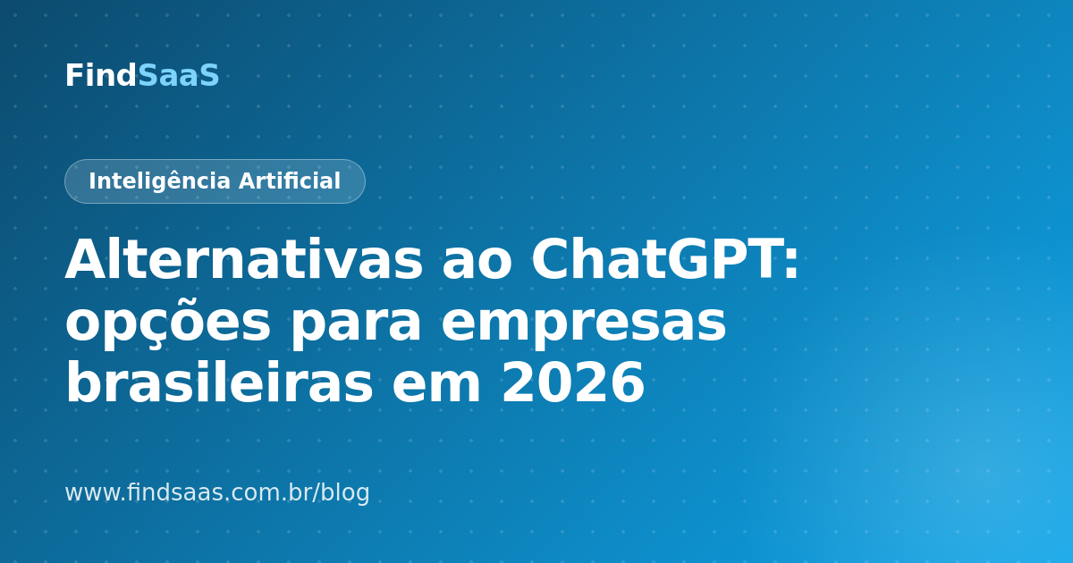 Alternativas ao ChatGPT: opções para empresas brasileiras em 2026