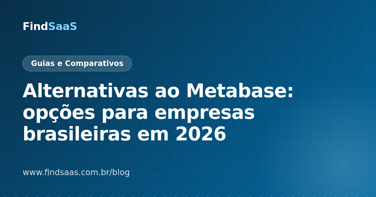 Alternativas ao Metabase: opções para empresas brasileiras em 2026