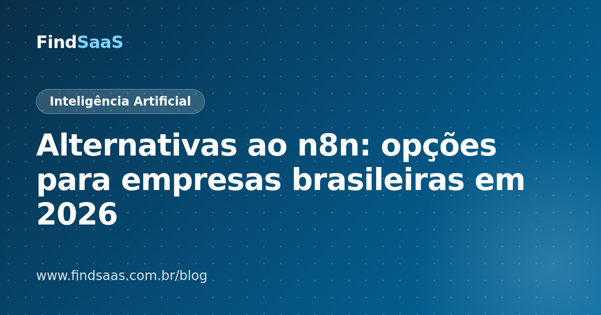 Alternativas ao n8n: opções para empresas brasileiras em 2026