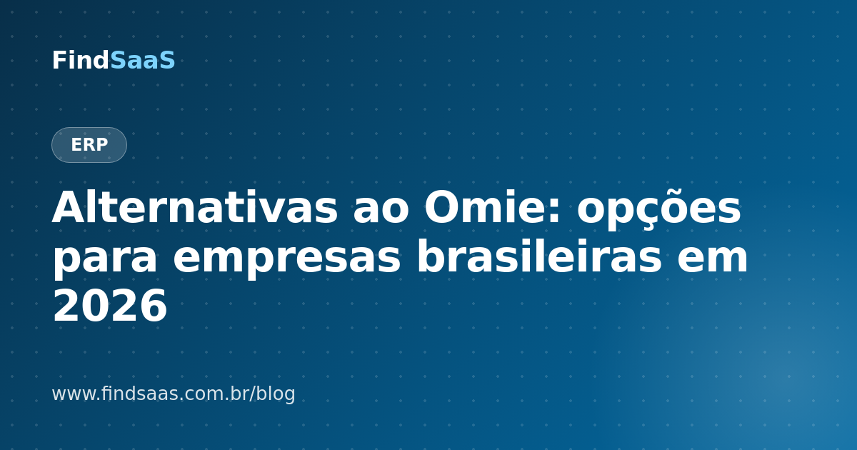 Alternativas ao Omie: opções para empresas brasileiras em 2026