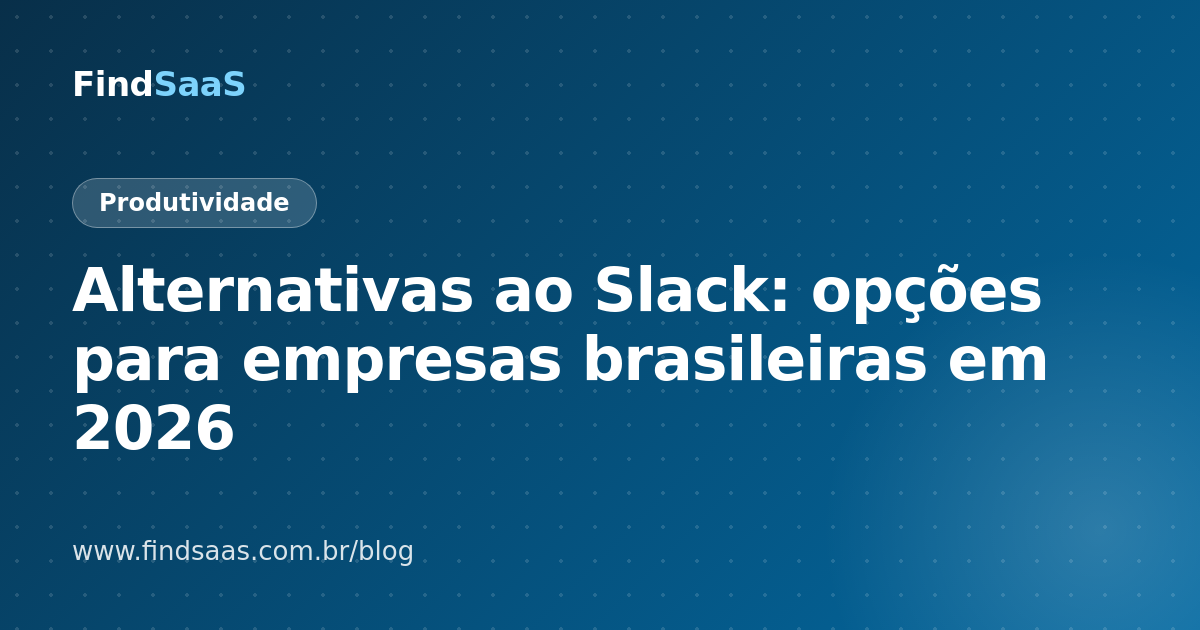 Alternativas ao Slack: opções para empresas brasileiras em 2026