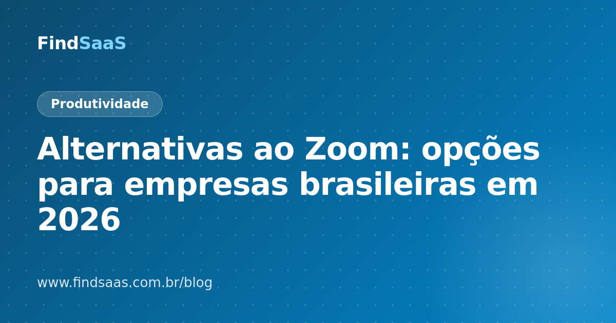 Alternativas ao Zoom: opções para empresas brasileiras em 2026