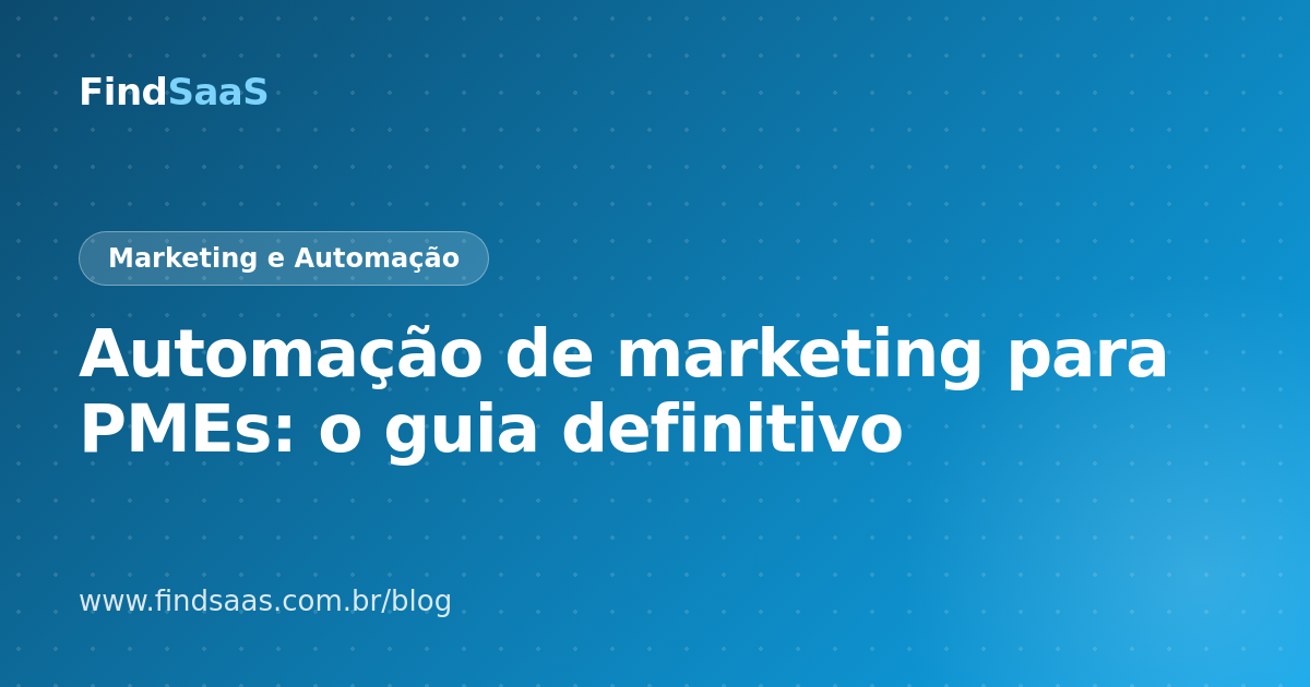 Automação de marketing para PMEs: o guia definitivo