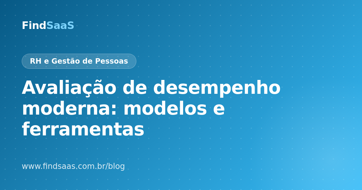 Avaliação de desempenho moderna: modelos e ferramentas