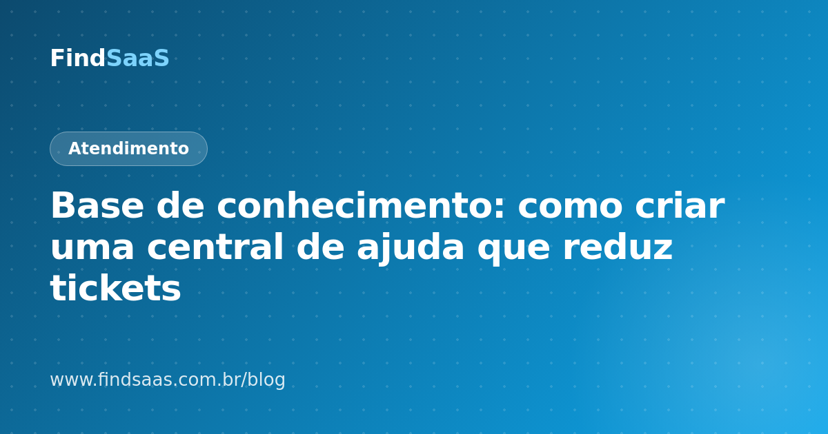 Base de conhecimento: como criar uma central de ajuda que reduz tickets