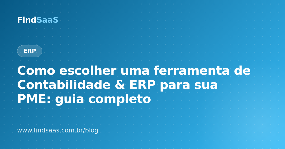 Como escolher uma ferramenta de Contabilidade & ERP para sua PME: guia completo