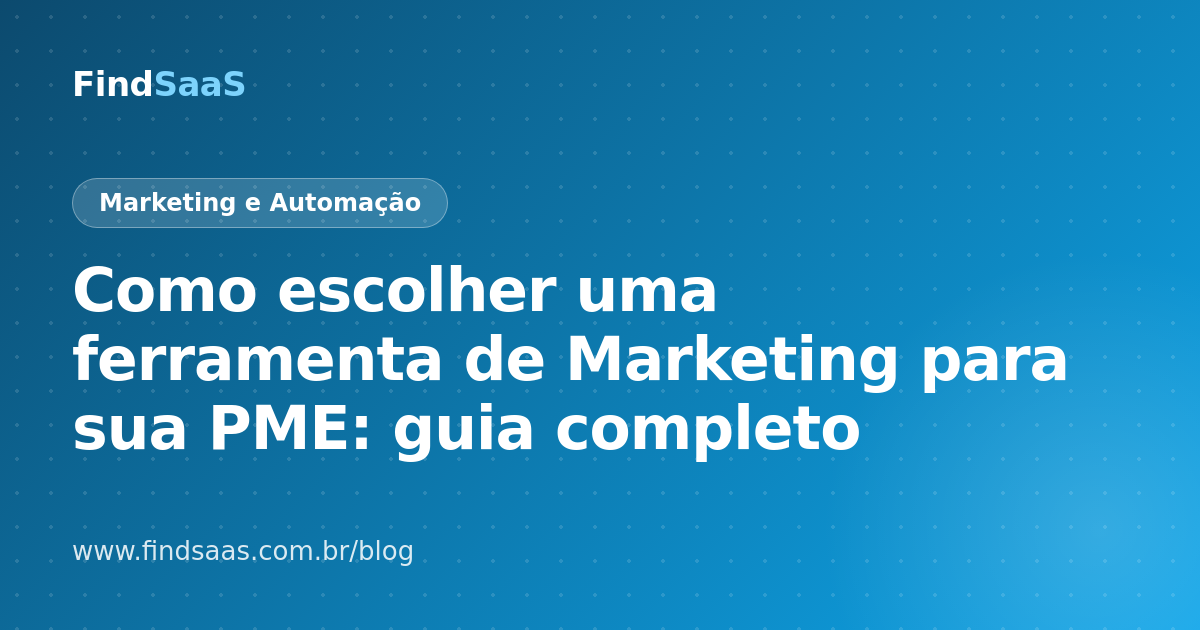 Como escolher uma ferramenta de Marketing para sua PME: guia completo