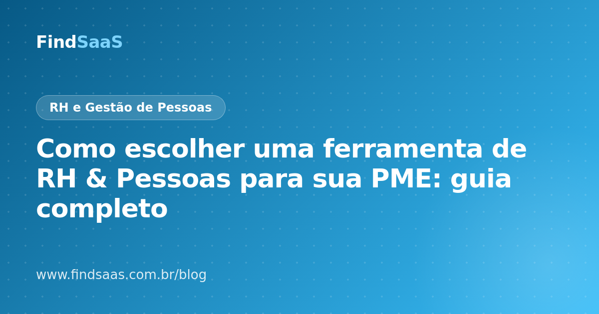 Como escolher uma ferramenta de RH & Pessoas para sua PME: guia completo