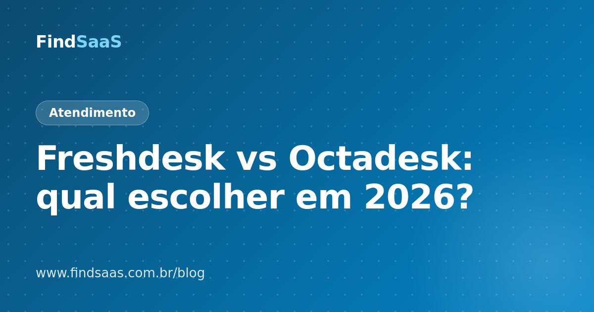Freshdesk vs Octadesk: qual escolher em 2026?