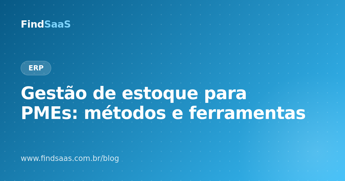 Gestão de estoque para PMEs: métodos e ferramentas