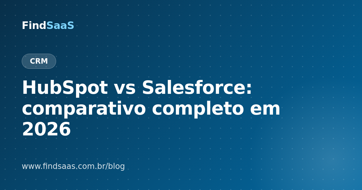 HubSpot vs Salesforce: comparativo completo em 2026