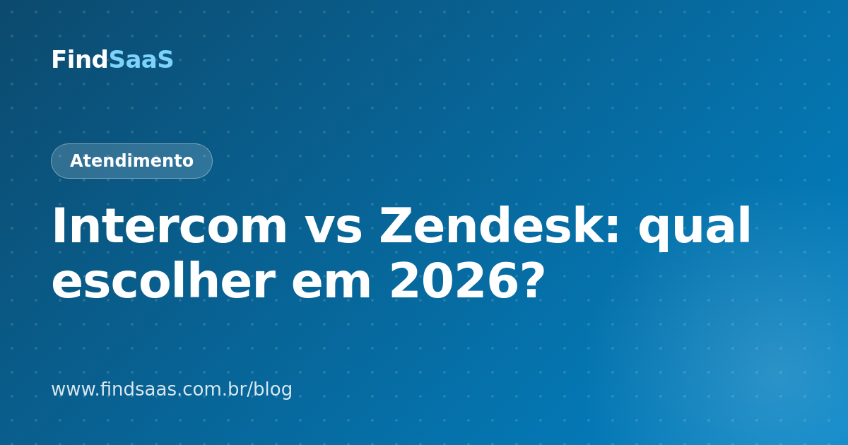 Intercom vs Zendesk: qual escolher em 2026?
