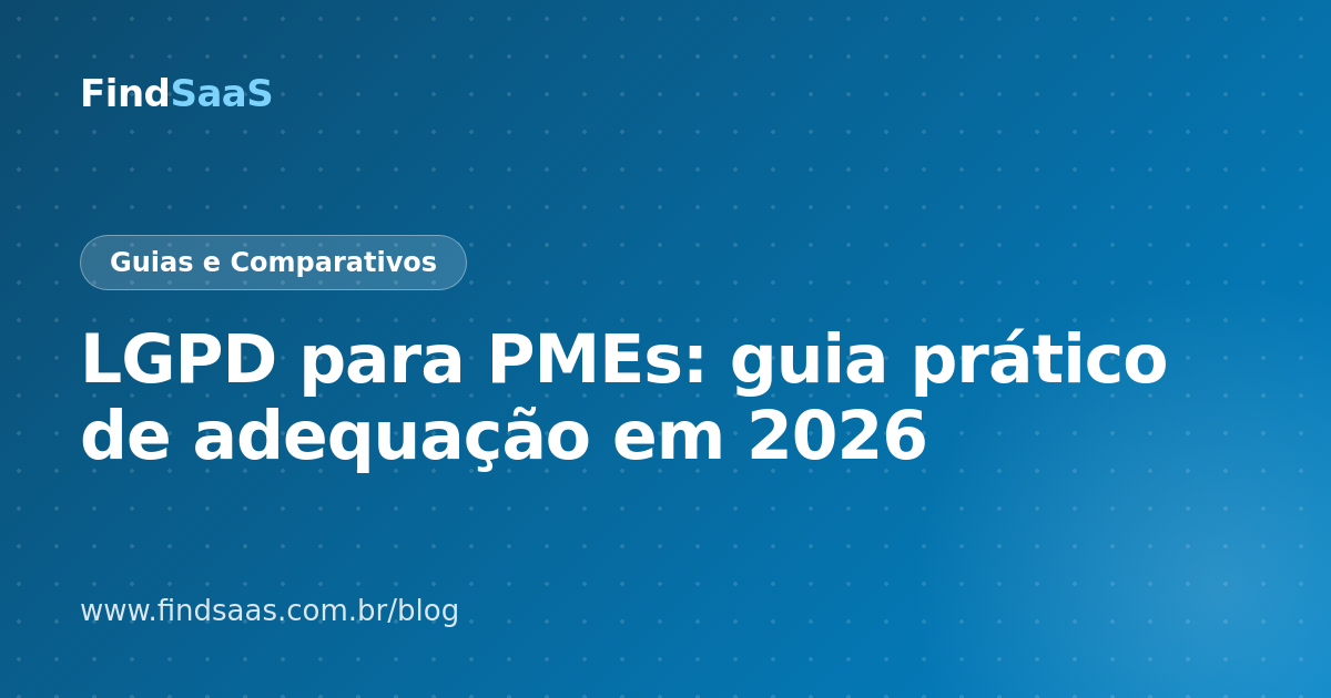 LGPD para PMEs: guia prático de adequação em 2026