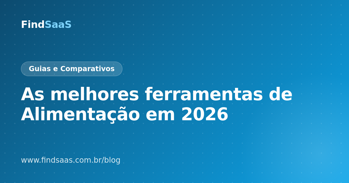 As melhores ferramentas de Alimentação em 2026