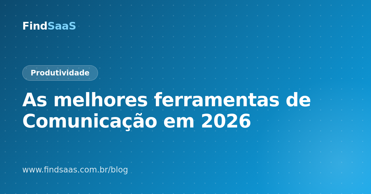 As melhores ferramentas de Comunicação em 2026