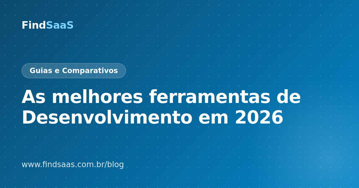 As melhores ferramentas de Desenvolvimento em 2026