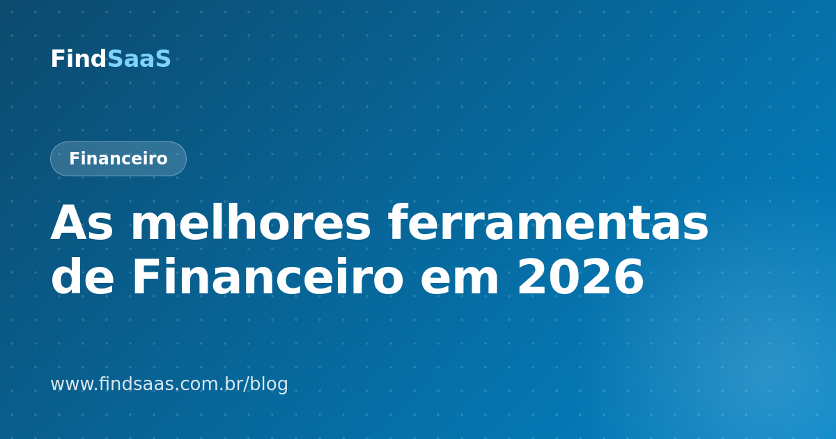 As melhores ferramentas de Financeiro em 2026