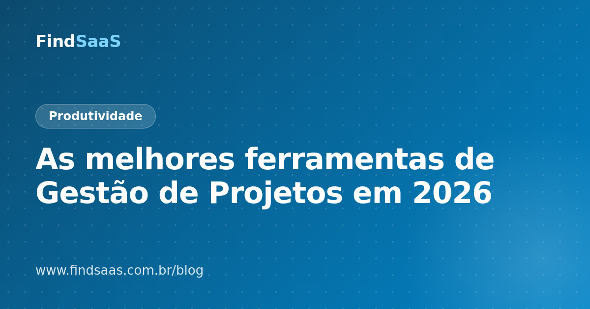As melhores ferramentas de Gestão de Projetos em 2026