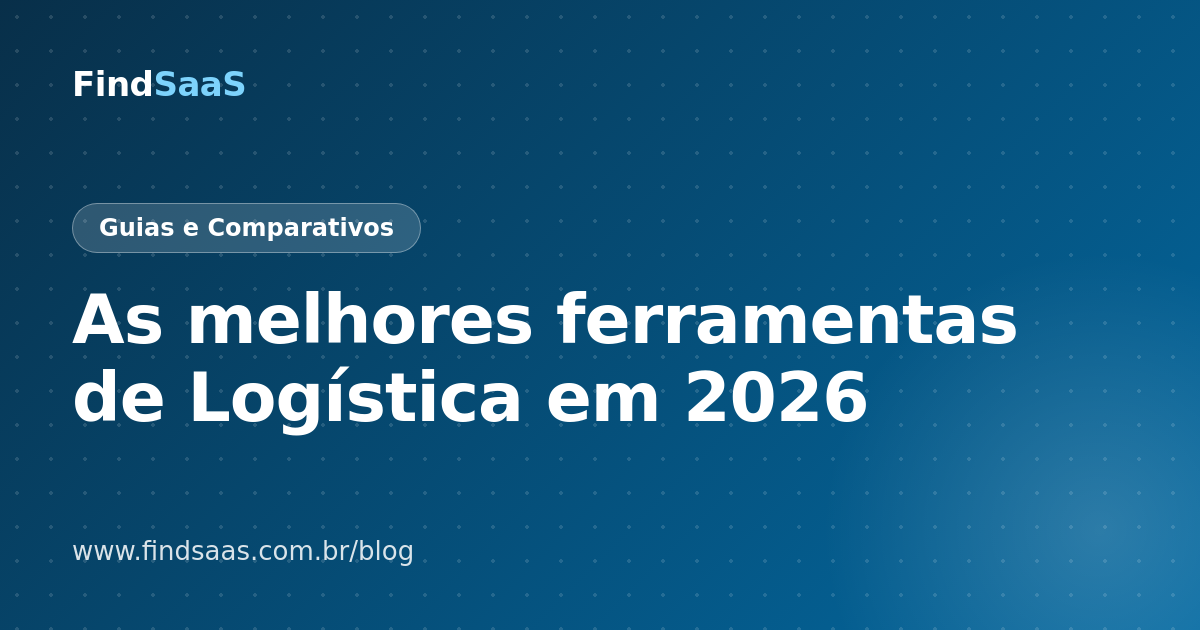 As melhores ferramentas de Logística em 2026