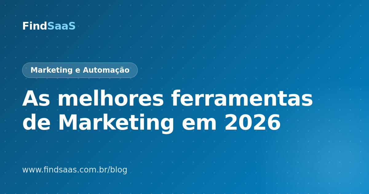 As melhores ferramentas de Marketing em 2026