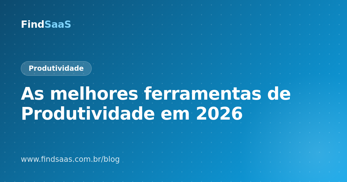As melhores ferramentas de Produtividade em 2026