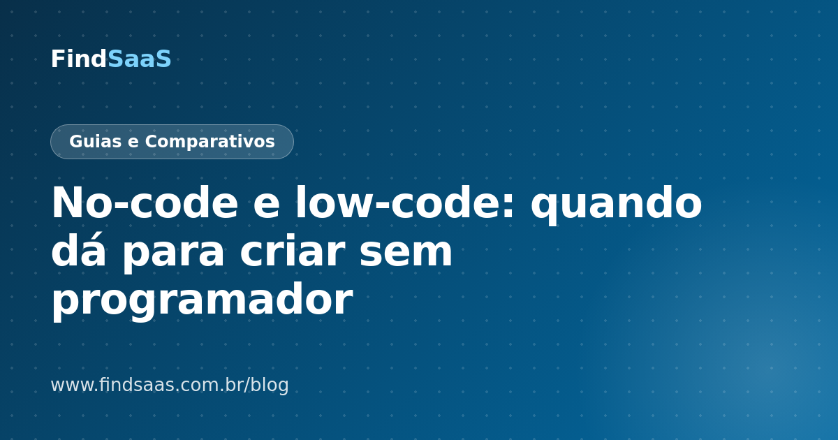 No-code e low-code: quando dá para criar sem programador