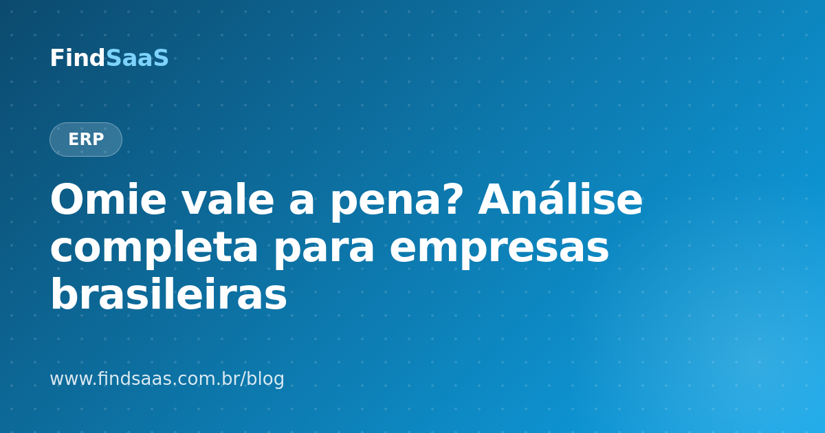 Omie vale a pena? Análise completa para empresas brasileiras