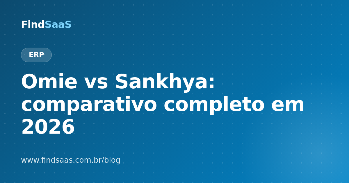 Omie vs Sankhya: comparativo completo em 2026