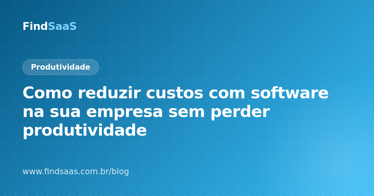 Como reduzir custos com software na sua empresa sem perder produtividade