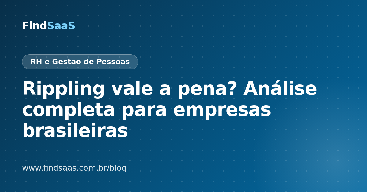 Rippling vale a pena? Análise completa para empresas brasileiras