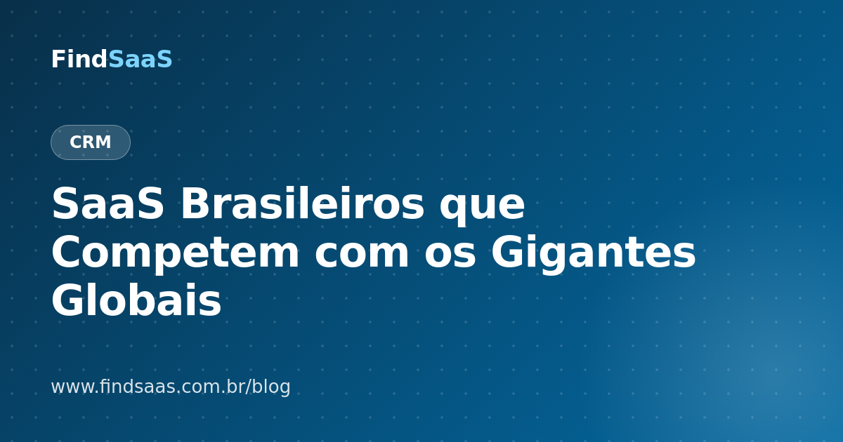 SaaS Brasileiros que Competem com os Gigantes Globais