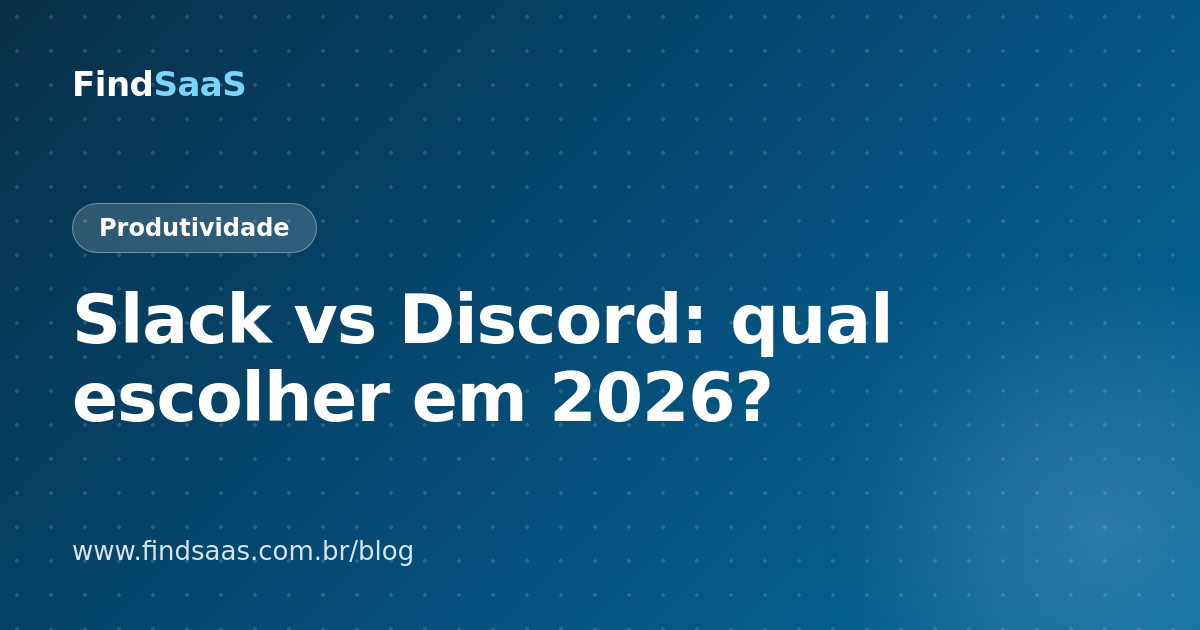 Slack vs Discord: qual escolher em 2026?