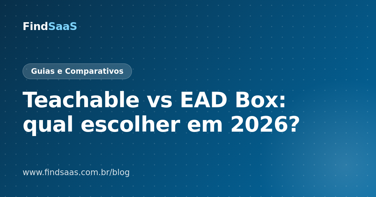 Teachable vs EAD Box: qual escolher em 2026?
