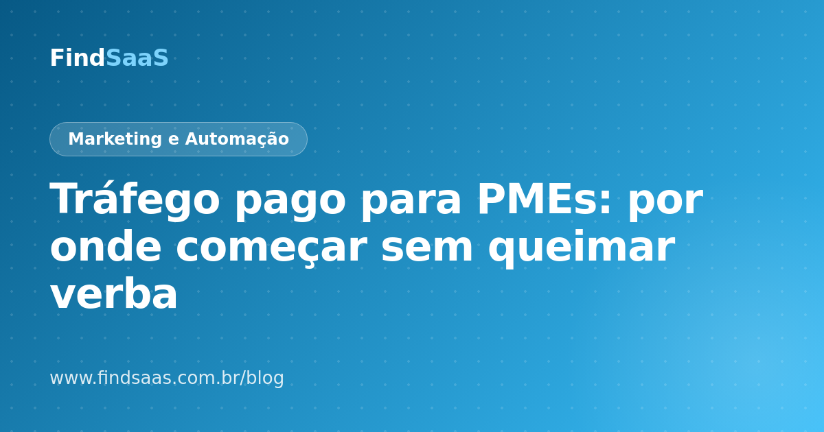 Tráfego pago para PMEs: por onde começar sem queimar verba