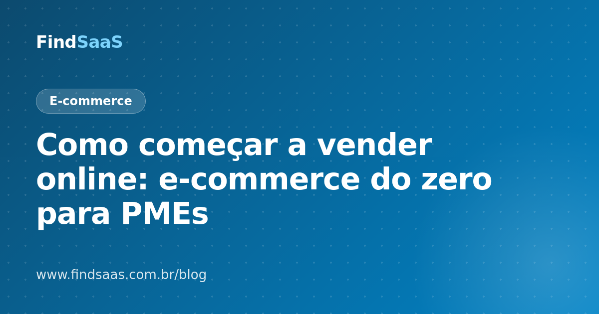 Como começar a vender online: e-commerce do zero para PMEs